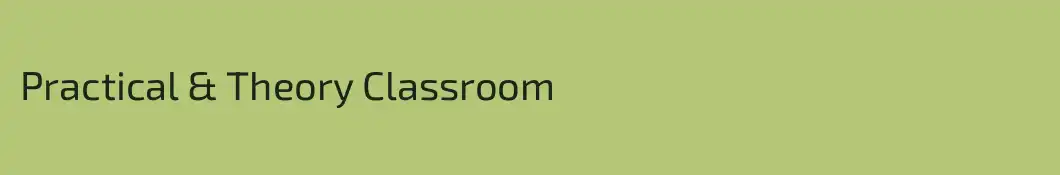 Practical & Theory Classroom 